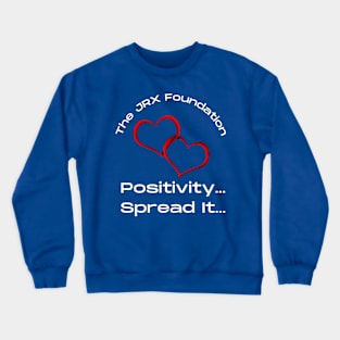 Spread Positivity The JRX Foundation Crewneck Sweatshirt